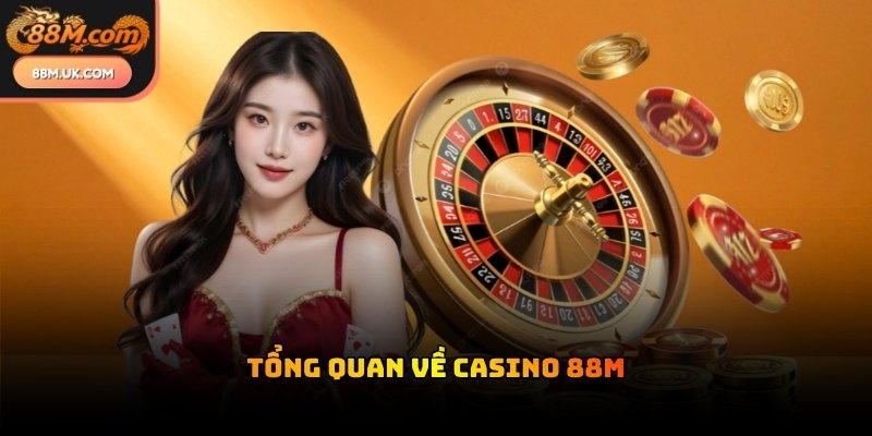 Casino 88M sở hữu giao diện thiết kế chuyên nghiệp và cảm giác chân thực