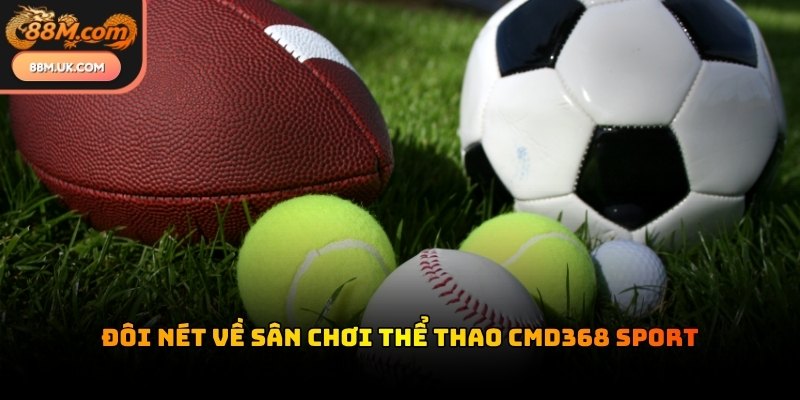 Sảnh cược CMD368 tập trung mạnh vào trải nghiệm đặt kèo của người dùng