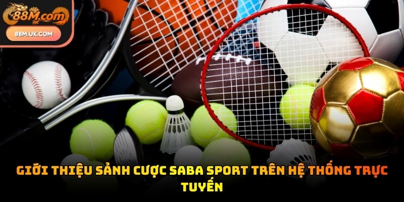 Sảnh thể thao Saba cho phép hội viên theo dõi hàng nghìn trận đấu kịch tính