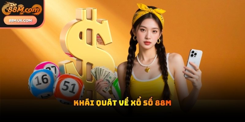 Xổ số 88M sở hữu giao diện chuyên nghiệp hỗ trợ người dùng tra cứu kết quả